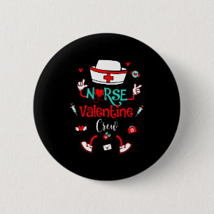 Funny Nurse Valentines Day Nurse Crew Family Group 2 Inch Round Button