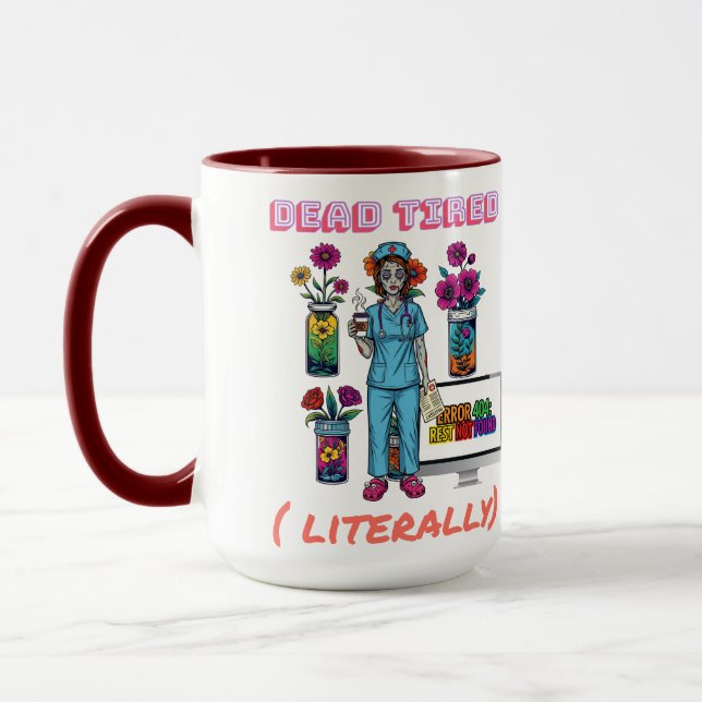 Funny Nurse Zombie "Dead Tired Literally" Med Gift Mug (Left)