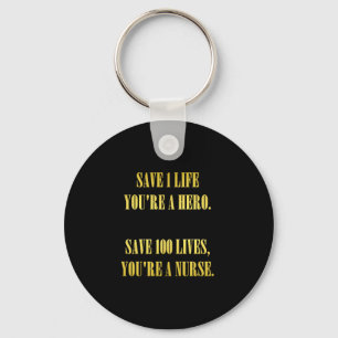 Funny Nurses Save Lives Joke Keychain
