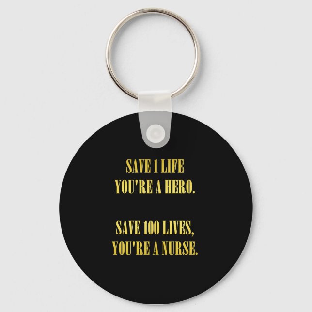 Funny Nurses Save Lives Joke Keychain (Front)
