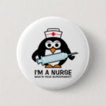 Funny nursing buttons with cute penguin nurse<br><div class="desc">Funny nursing buttons with cute penguin nurse holding a big syringe needle. Humourous quote; i'm a nurse. Whats your superpower? Cute gift idea for super RN nurse,  registered nurse,  lpn,  nursing school graduate,  nurses week / day,  caregiver,  hospital worker etc. Custom pin badge.</div>