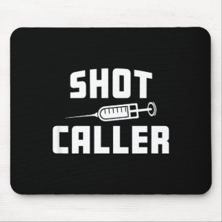 Funny Nursing Nurse Shot Caller Doctor Hospital Mouse Pad