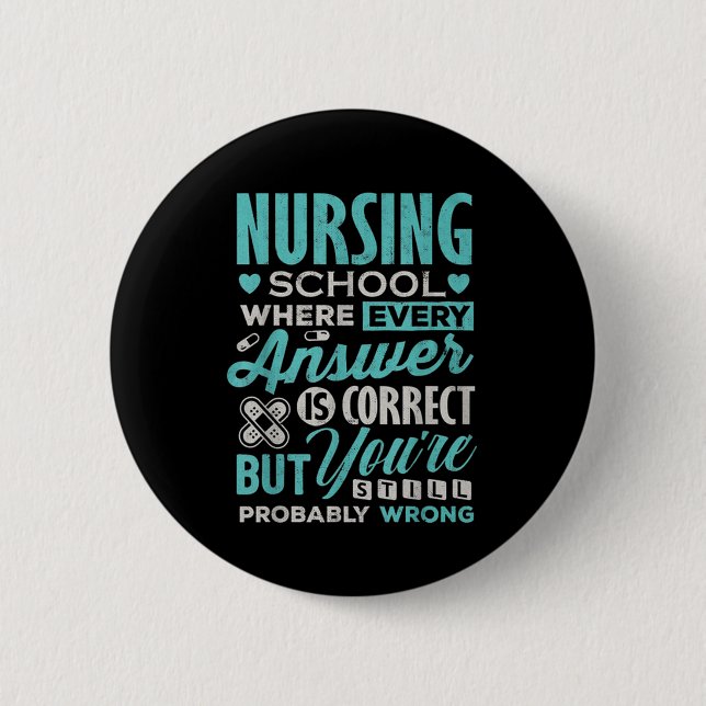 Funny Nursing School Student T-Shirt Nurse Funny G 2 Inch Round Button (Front)