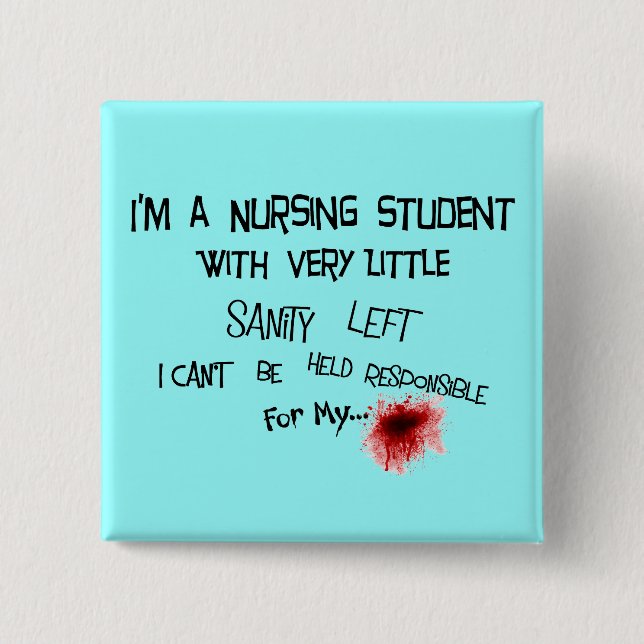 Funny Nursing Student T-shirts and Gifts 2 Inch Square Button (Front)