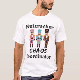 Funny Nutcracker Chaos Coordinator Dance Mom Bylle T-Shirt