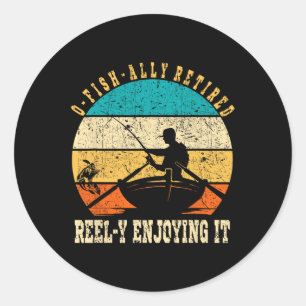 Funny O-fish-ally Retired Reel-y Enjoying It Vinta Classic Round Sticker