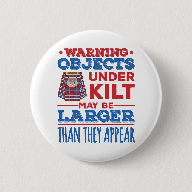 Funny Objects Under Kilt May Be Larger Scottish  2 Inch Round Button (Front)
