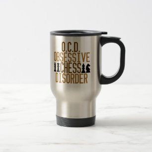 Funny Obsessive Chess Disorder Travel Mug