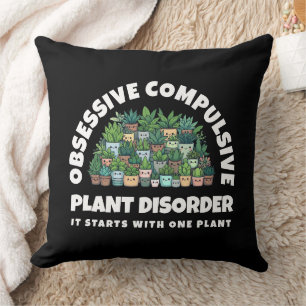 Funny Obsessive Compulsive Plant Disorder Throw Pillow