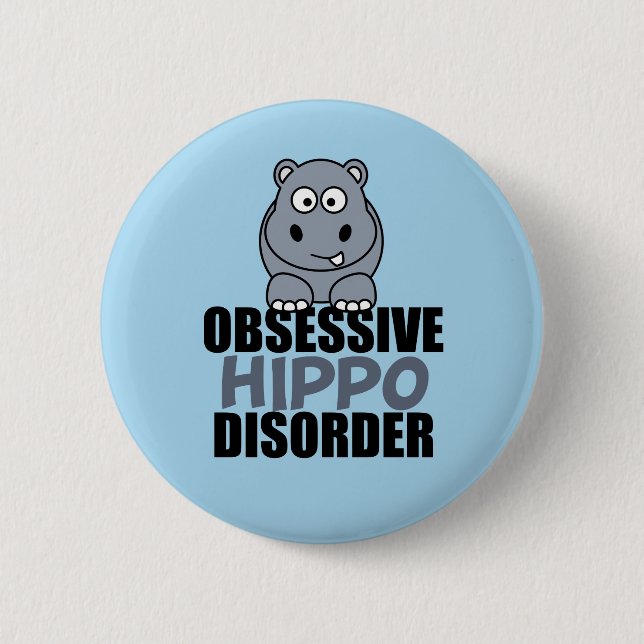 Funny Obsessive Hippo Disorder 2 Inch Round Button (Front)