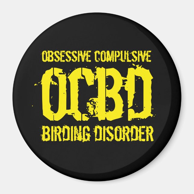 Funny OCBD (Obsessive Compulsive Birding Disorder) Magnet (Front)