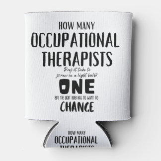 Funny Occupational Therapist Joke Design Can Cooler