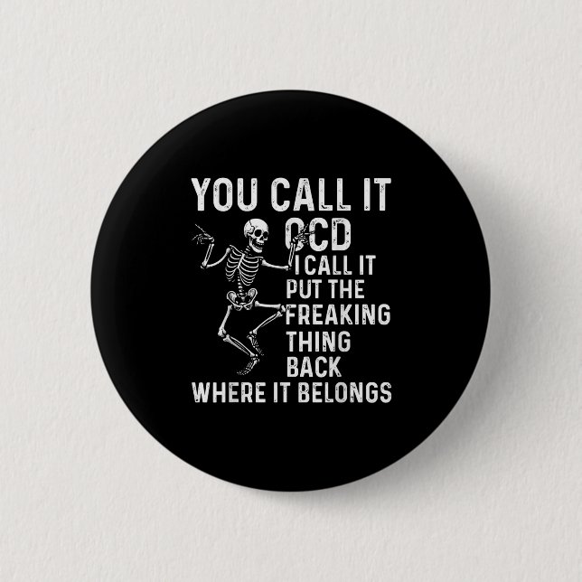 Funny Ocd Quote Put It Back Where It Belongs  2 Inch Round Button (Front)