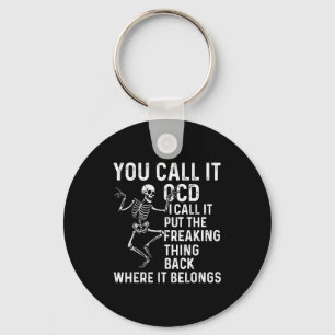 Funny Ocd Quote Put It Back Where It Belongs  Keychain