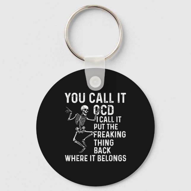 Funny Ocd Quote Put It Back Where It Belongs  Keychain (Front)