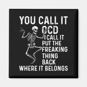 Funny Ocd Quote Put It Back Where It Belongs Magnet