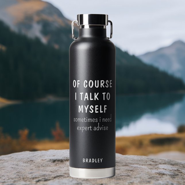 Funny Of Course I Talk To Myself Sayings Name Water Bottle (Creator Uploaded)