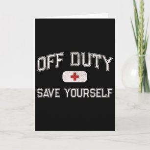 Funny Off Duty Camp Nurse Save Yourself First Aide Card
