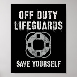 Funny Off Duty Lifeguards Save Yourself Swim Team Poster
