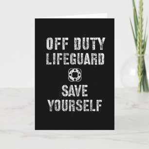 Funny Off Duty Save Yourself Lifeguard Swimming Po Card