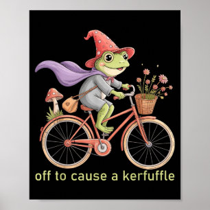 Funny Off To Cause A Kerfuffle Whimsical Wizard Fr Poster