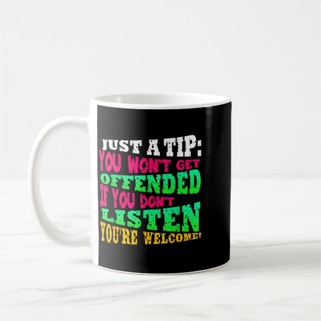 Funny Offensive Quote Humourous Sarcastic Saying Coffee Mug (Left)