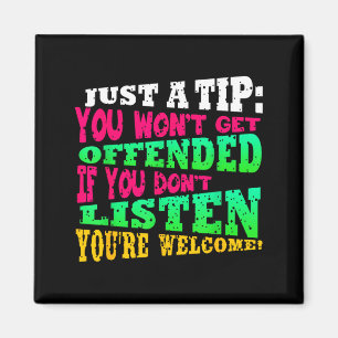 Funny Offensive Quote Humourous Sarcastic Saying Magnet