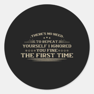 Funny Offensive Quotes Adult Humour Sarcastic Men Classic Round Sticker
