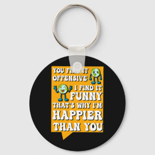 Funny Offensive Sarcastic Humour Quote Witty Keychain