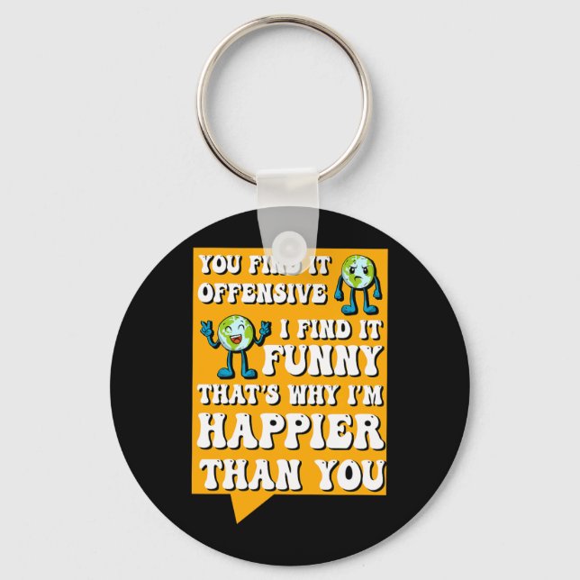 Funny Offensive Sarcastic Humour Quote Witty Keychain (Front)