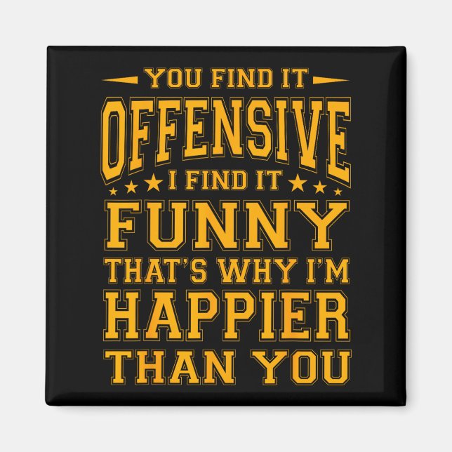 Funny Offensive Sarcastic Humour Quote Witty Magnet (Front)