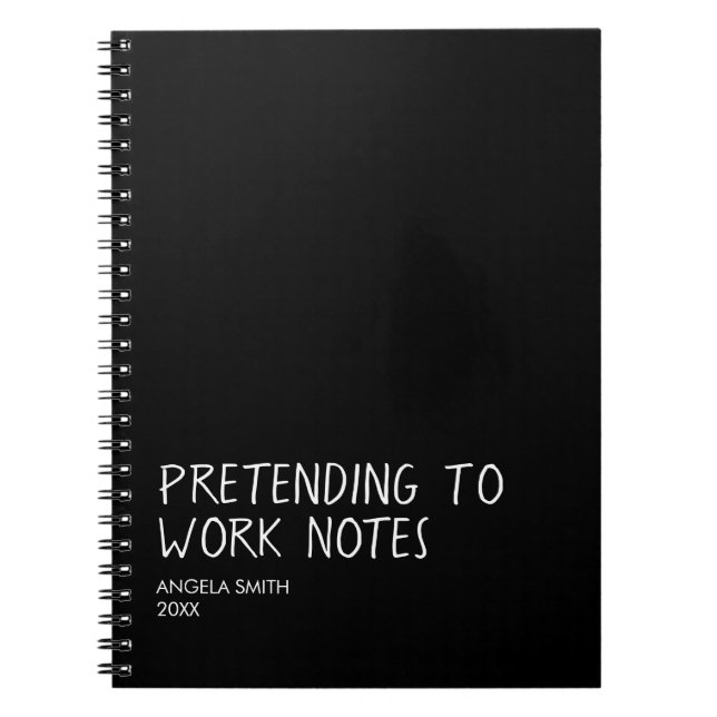 Funny Office Notebook, Pretending to Work Notes  Notebook (Front)