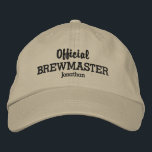 Funny Official Brewmaster Beer Lover Custom Name Embroidered Hat<br><div class="desc">The perfect hat for anyone who loves beer! This funny baseball style cap features the words "Official Brewmaster" (change to beer taster, brewer, etc.) and your custom name below (or replace with your wording). Easily change the colour of the text and the cap. Whether you're brewing your own craft beer...</div>