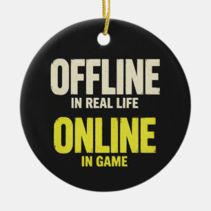 Funny Offline Online Gamer Ceramic Ornament