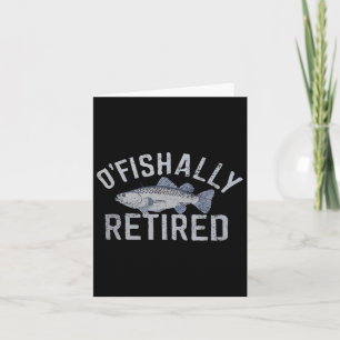 Funny O'fishally Retired Tee For Retired Fishing  Card