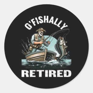 Funny O'fishally Retired Tee For Retirement Fishin Classic Round Sticker