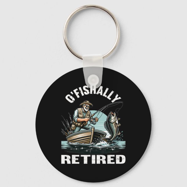 Funny O'fishally Retired Tee For Retirement Fishin Keychain (Front)