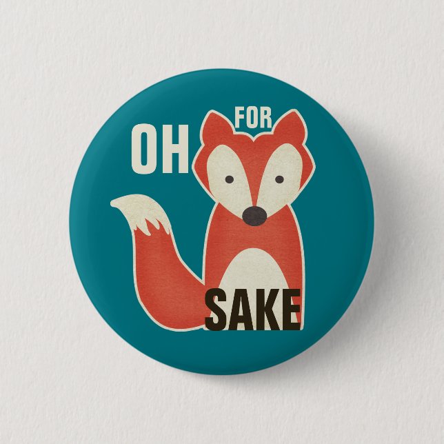 Funny Oh For Fox Sake 2 Inch Round Button (Front)