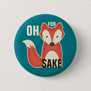 Funny Oh For Fox Sake 2 Inch Round Button