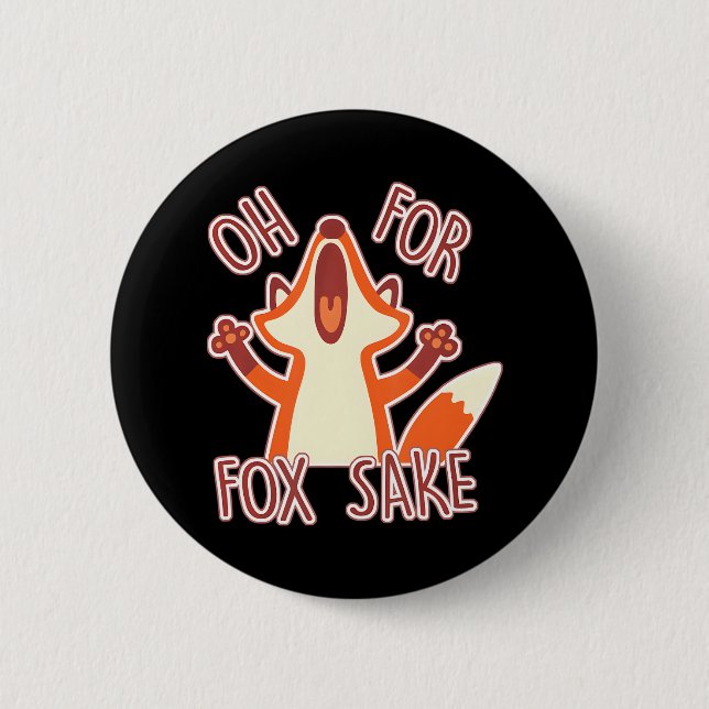 Funny Oh For Fox Sake 2 Inch Round Button (Front)