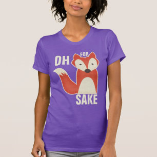 Funny Oh, For Fox Sake Purple T-Shirt