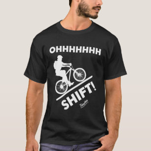 Funny Oh Shift Cool Cycling Mountain Bike Cyclist  T-Shirt