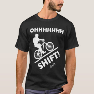 Funny Oh Shift Cool Cycling Mountain Bike Cyclist T-Shirt