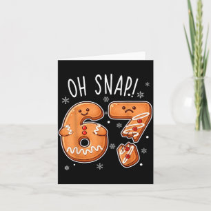 Funny Oh Snap 67 Gingerbread Cookie Christmas Men  Card