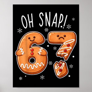 Funny Oh Snap 67 Gingerbread Cookie Christmas Men  Poster