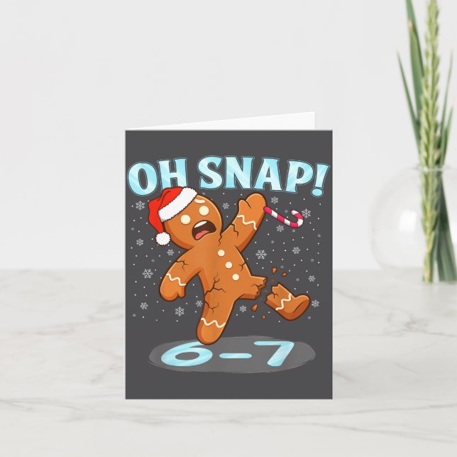 Funny Oh Snap 67 Gingerbread Man Meme 6 7 Christma Card (Front)