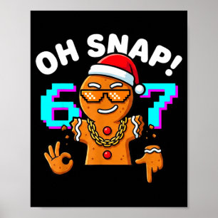 Funny Oh Snap 67 Six Seven Meme Gingerbread Man Poster