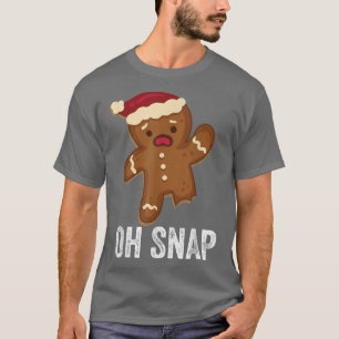 Funny Oh Snap Gingerbread Man Christmas Cookie Xma T-Shirt