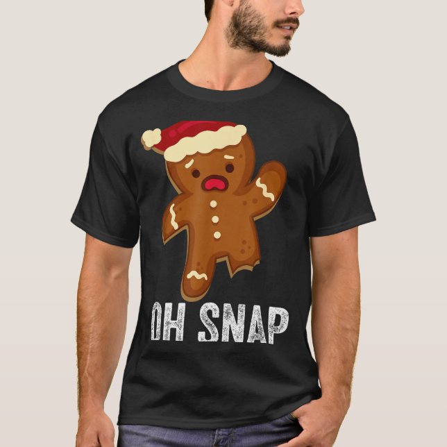 Funny Oh Snap Gingerbread Man Christmas Cookie Xma T-Shirt (Front)