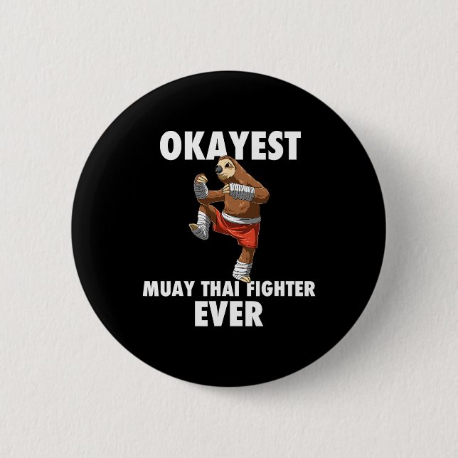Funny Okayest Sloth Fighter Ever - Muay Thai  2 Inch Round Button (Front)